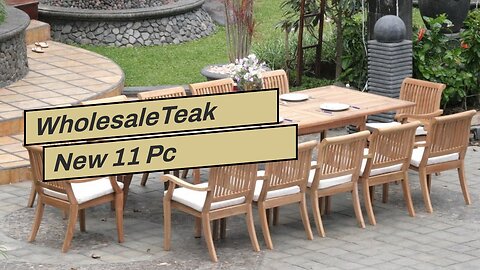 WholesaleTeak New 11 Pc Luxurious Grade-A Teak Dining Set - Large 117" Rectangle Table and 10 S...