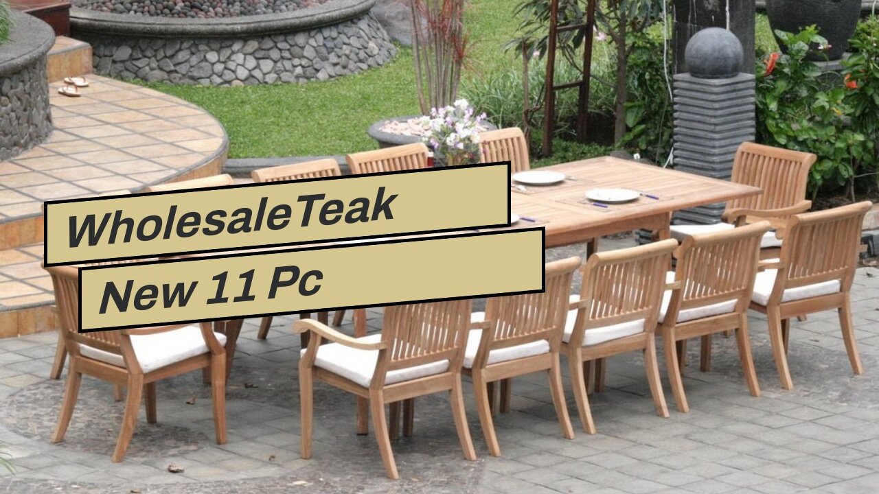 WholesaleTeak New 11 Pc Luxurious Grade-A Teak Dining Set - Large 117" Rectangle Table and 10 S...