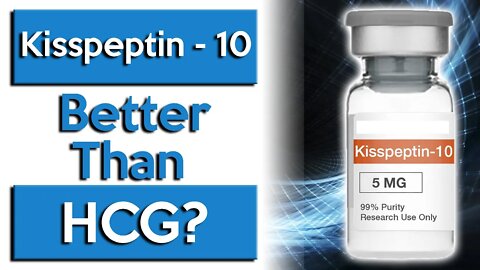 Kisspeptin-10 Peptide - Better than HCG?