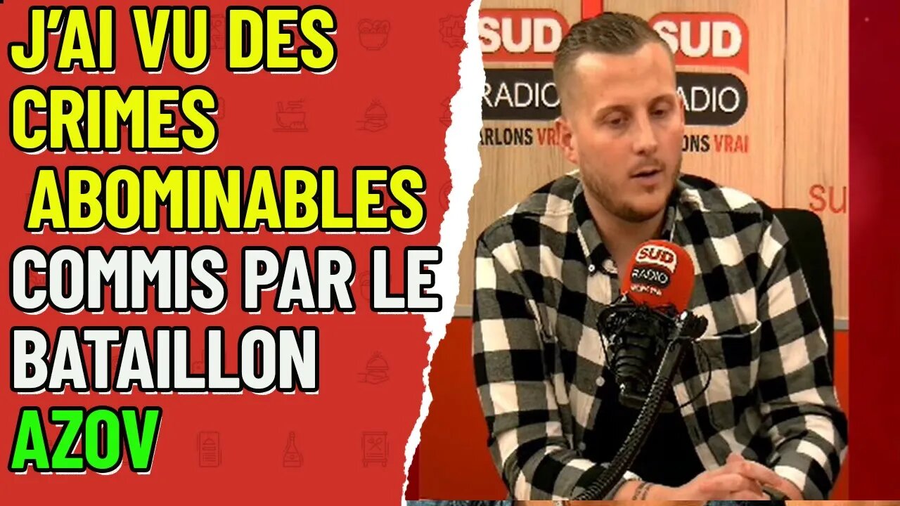 Adrien Bocquet : J’ai vu des crimes abominables commis par le bataillon Azov