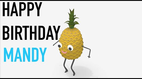 Happy Birthday MANDY! - PINEAPPLE Birthday Song