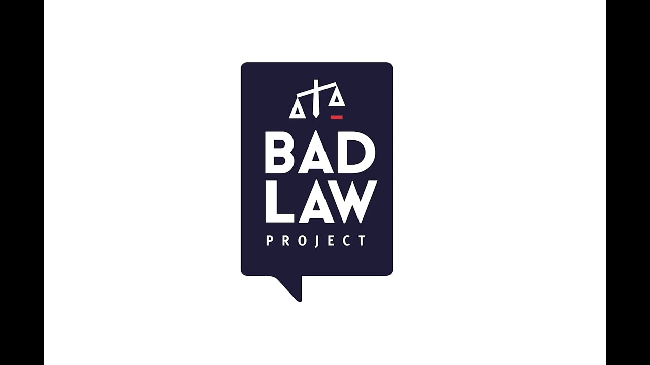 Bad Law Project Launch