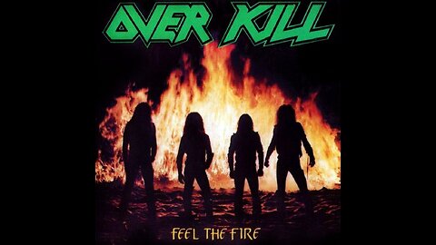 Overkill - Feel The Fire