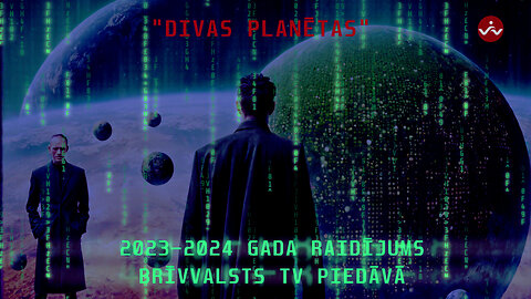 Brīvvalsts TV piedāvā īpašo 2023-24.g. apskata raidījumu “Divas planētas – Matriksa stilā”.