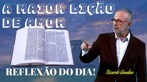 A MAIOR LIÇÃO DE AMOR | Ricardo Gondim