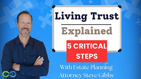 Living Trust Explained: Estate Planning Attorney Shows 5 Critical Steps