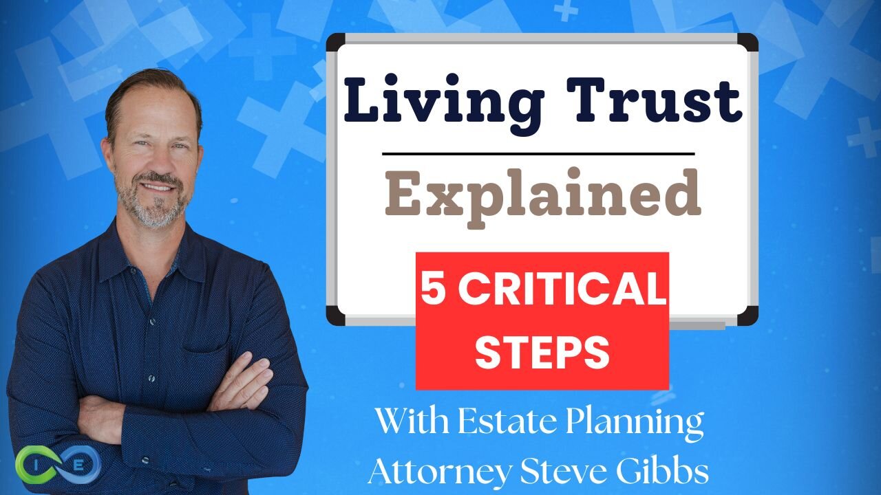 Living Trust Explained: Estate Planning Attorney Shows 5 Critical Steps