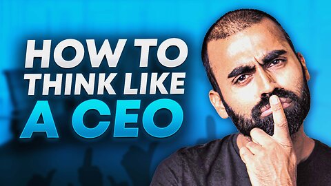 How To Think Like A CEO