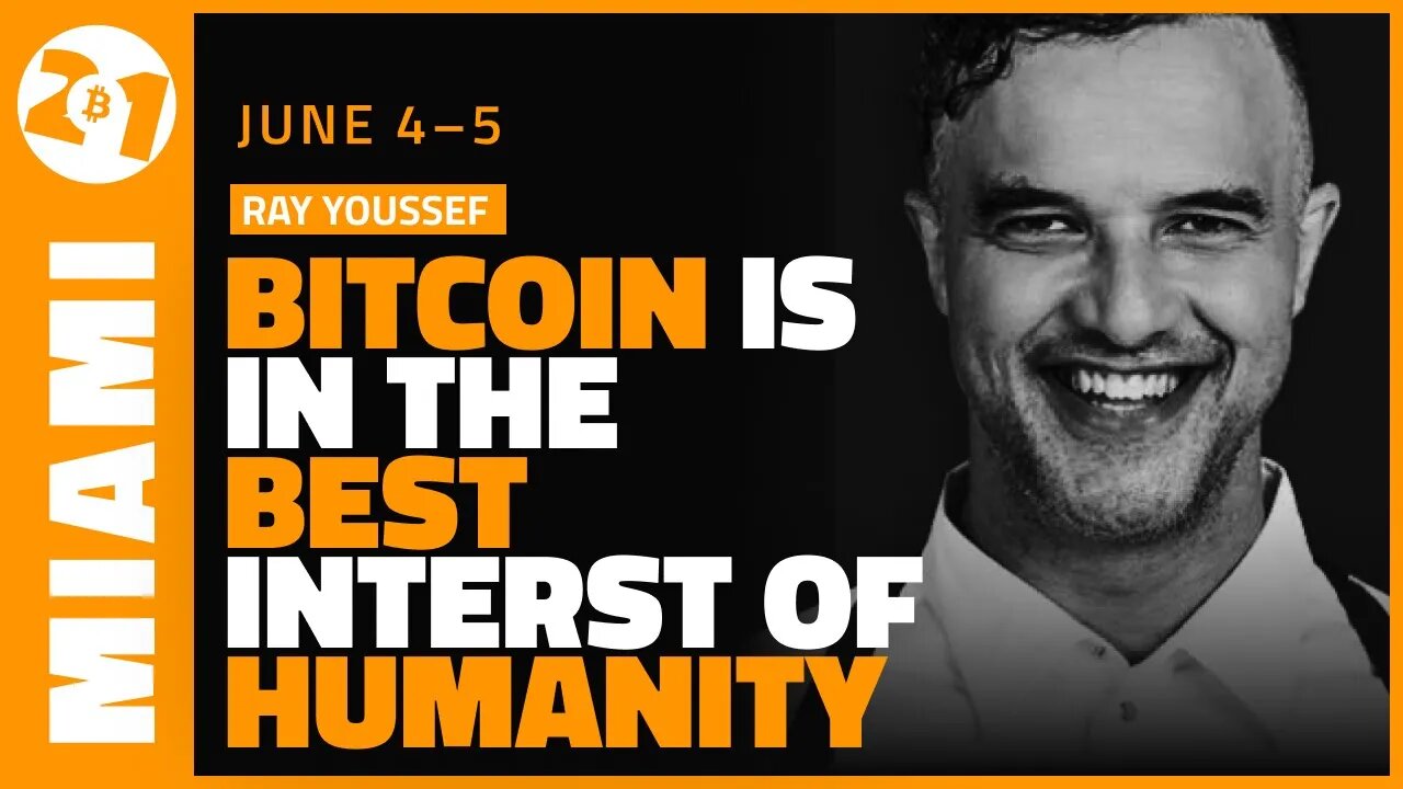 Bitcoin is in the Best Interest of Humanity | Ray Youssef | Bitcoin 2021Clips