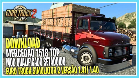 DOWNLOAD MERCEDÃO 1518 ETS2 1.41/1.40 MOD TOP QUALIFICADO