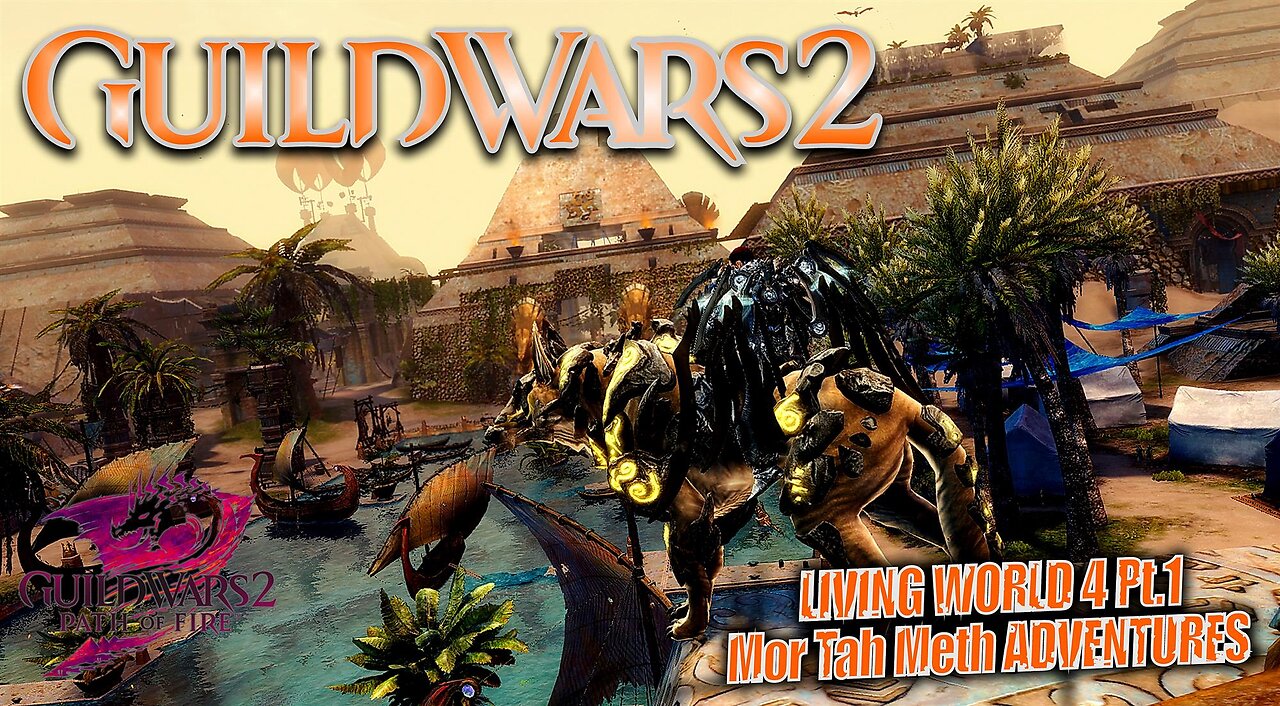 GUILD WARS 2 PATH OF FIRE LW4 0047 LIVING WORLD 4 Mor Tah Meth ADVENTURES Pt.1 Daybreak