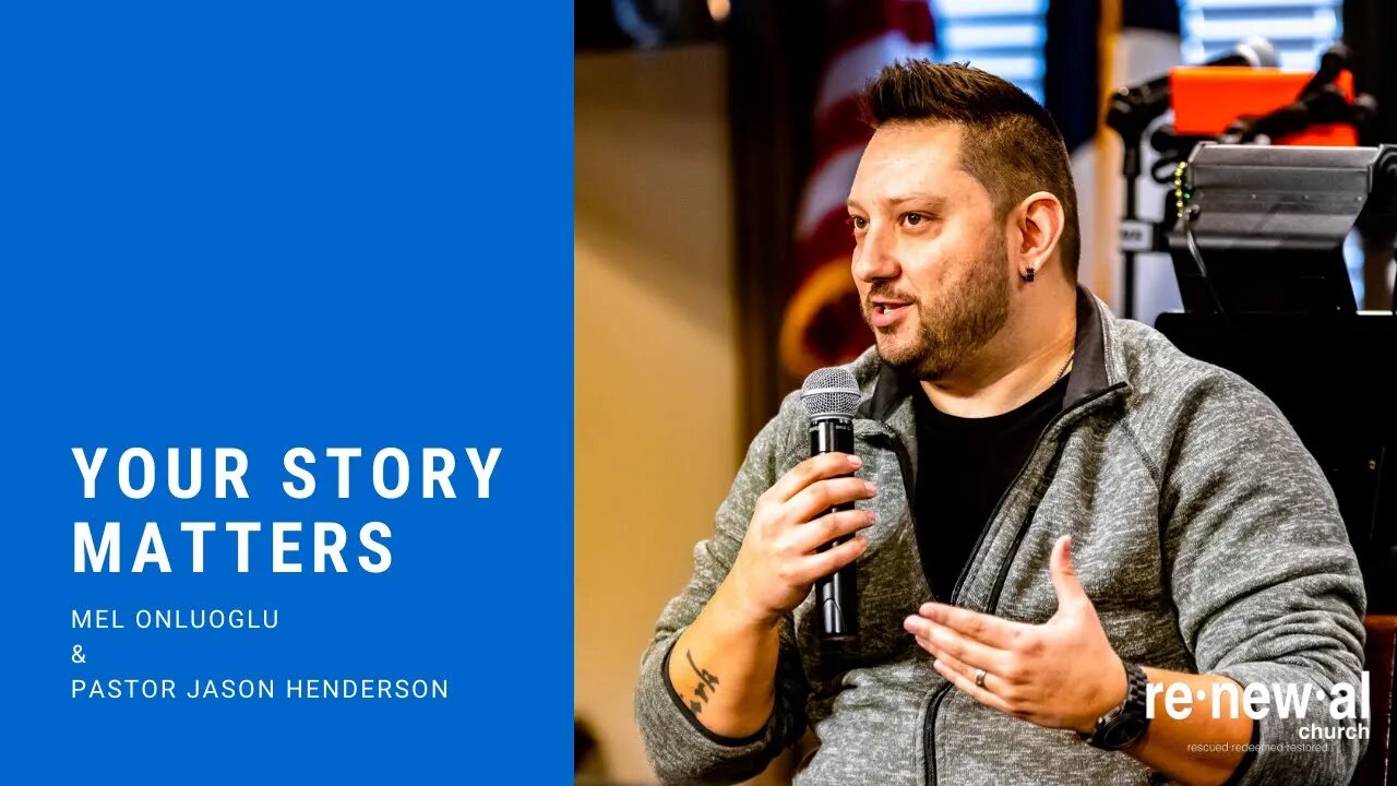 Your Story Matters - A former Muslim's journey to Jesus - Mel Onluoglu with Pastor Jason Henderson