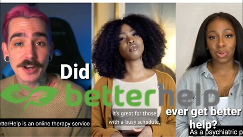 Did Betterhelp Ever Get Better Help?