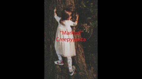 "Marked" Creepypasta
