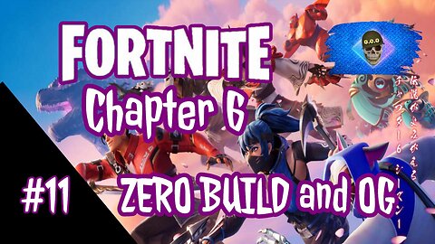 FORTNITE Chapter 6 #11 - OG and Zero Build Sunday Fun