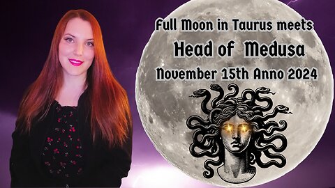 🌕♉FULL MOON in Taurus Meets Head of MEDUSA 🏛️🐍