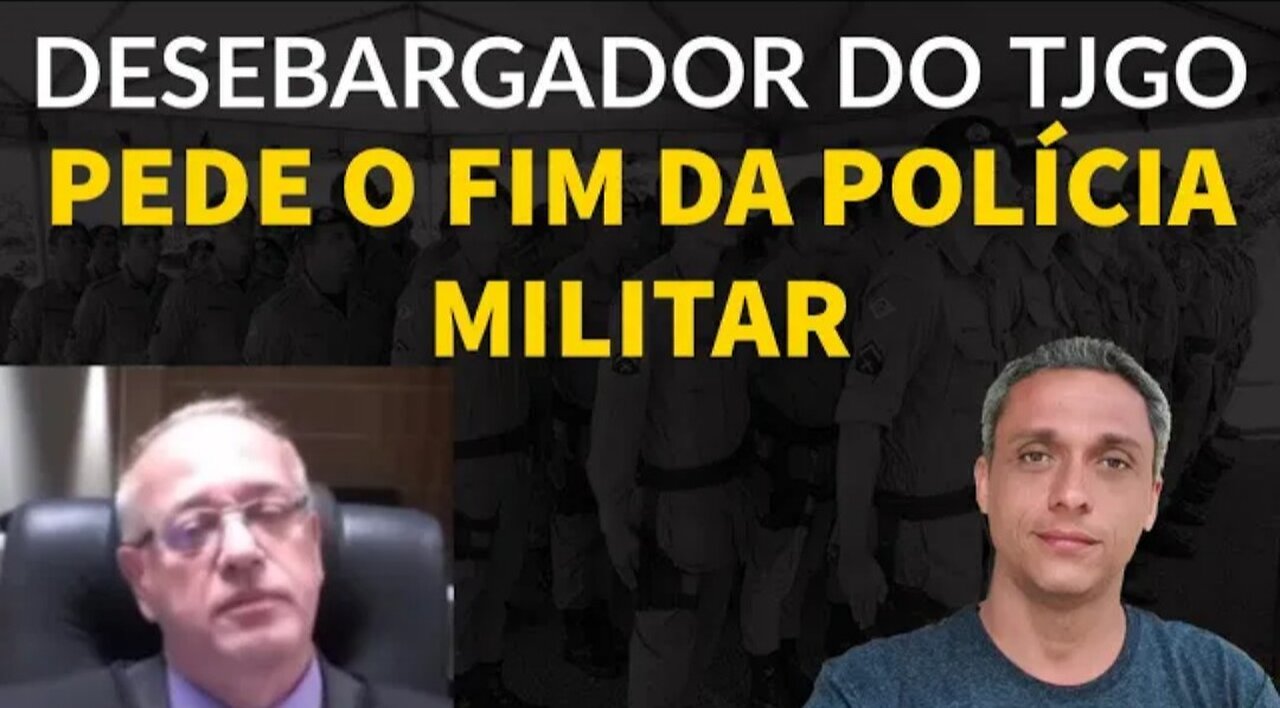 Another Absurdity in Brazil! TJGO judge calls for "End of the military police" and accuses police officers of murderers