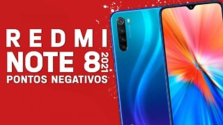 Redmi Note 8 2021 - Pontos Negativos que você PRECISA SABER!