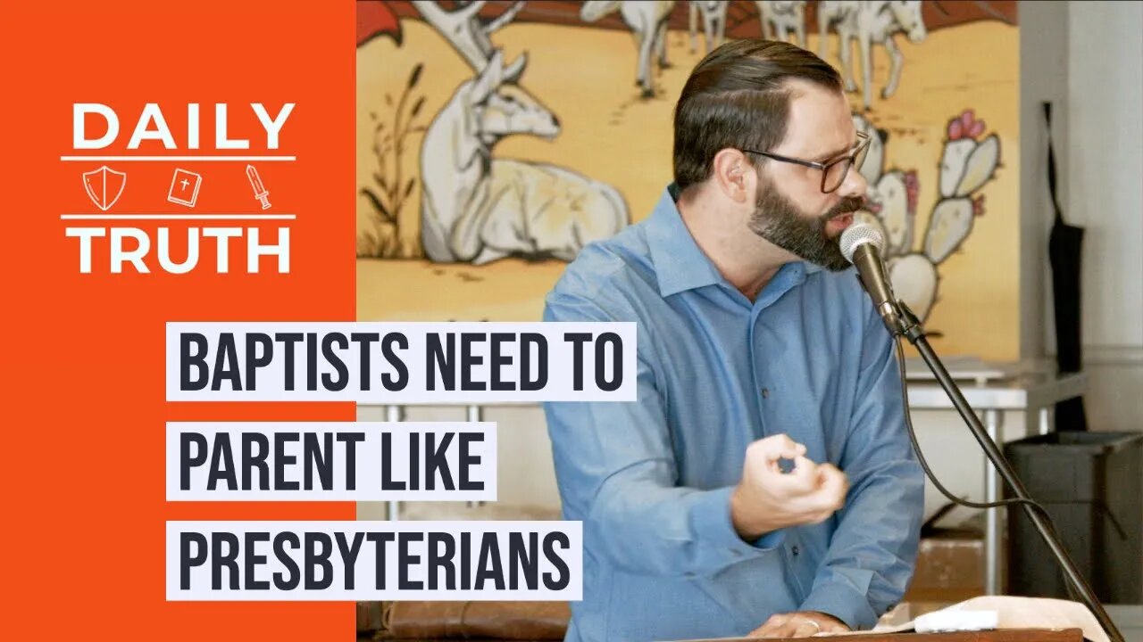 Baptists Need To Parent Like Presbyterians