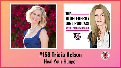 #158 Tricia Nelson - Heal Your Hunger