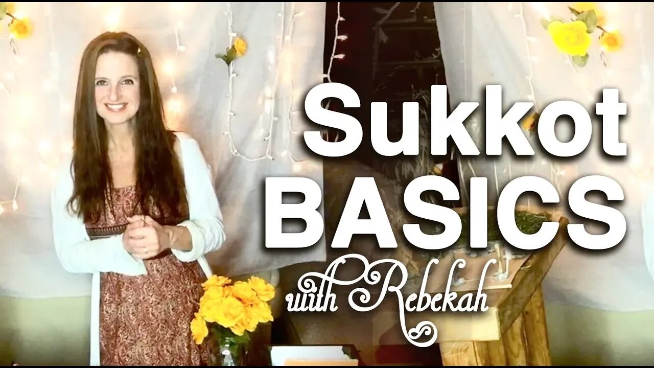 SUKKOT (FEAST OF TABERNACLES) BASICS