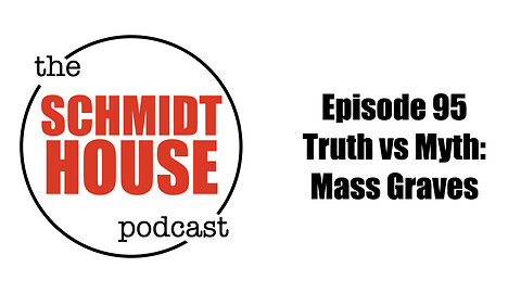Episode 95 - Truth vs Myth: Mass Graves