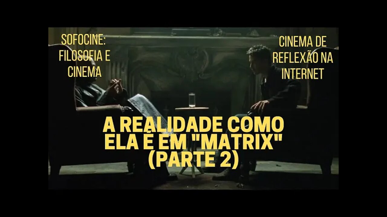 Sofocine: Filosofia e Cinema − A realidade como ela é em MATRIX (Parte 2)