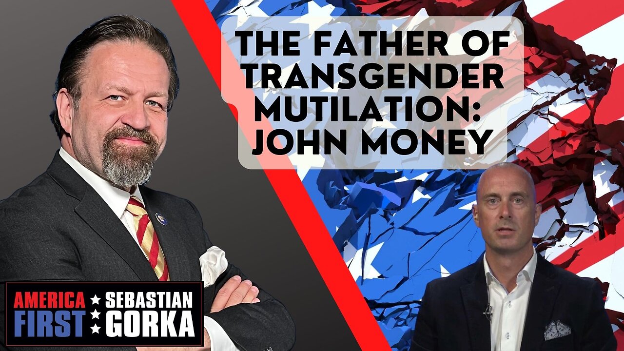 The Father of Transgender Mutilation: John Money. Chris Elston with Sebastian Gorka One on One