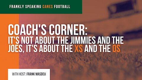 Coach's Corner: It's not about the Jimmies and the Joes, it's about the Xs and the Os