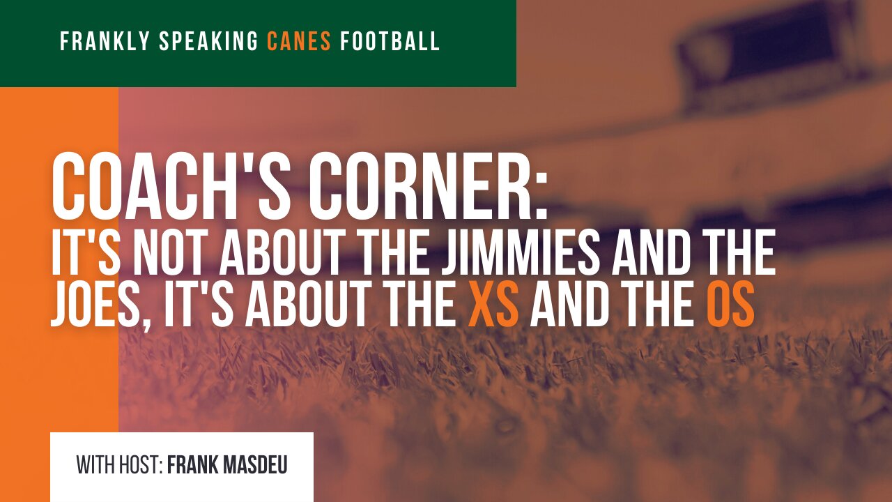 Coach's Corner: It's not about the Jimmies and the Joes, it's about the Xs and the Os