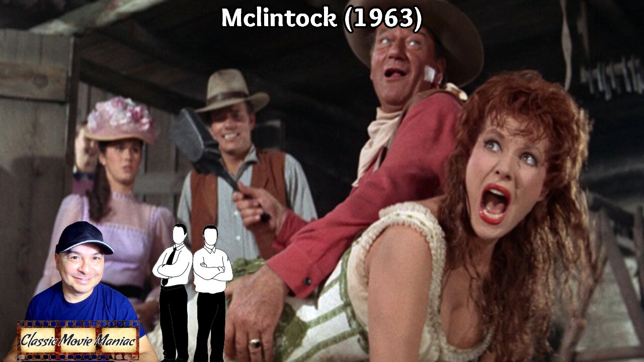 Mclintock (1963) Review amd Commentary by Jason and Dan [12.7.2024]