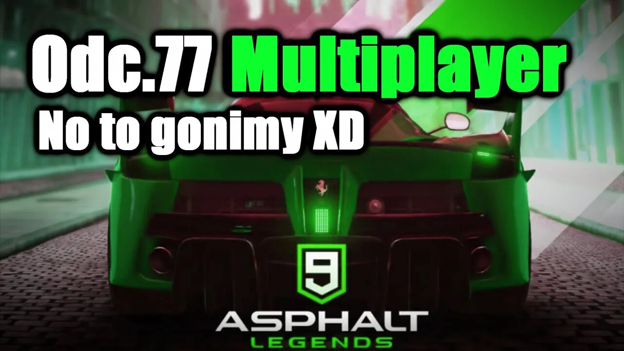 Asphalt 9 odc 77 Multiplayer No to gonimy XD