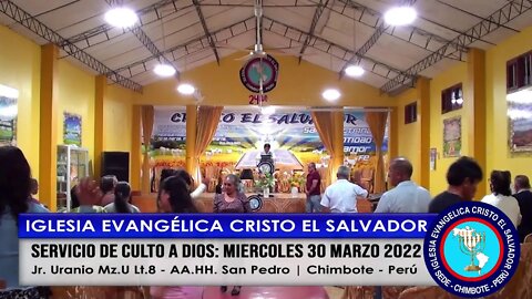 SERVICIO DE CULTO A DIOS: MIÉRCOLES 30 MARZO 2022