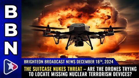 The SUITCASE NUKES threat – Are the drones trying to locate missing nuclear terrorism devices?