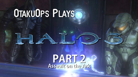 Let's Play Halo 3 (Part 2) Assault on the Ark