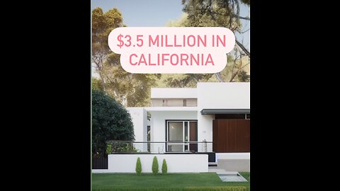 $3.5 MILLION HOME IN CALIFORNIA