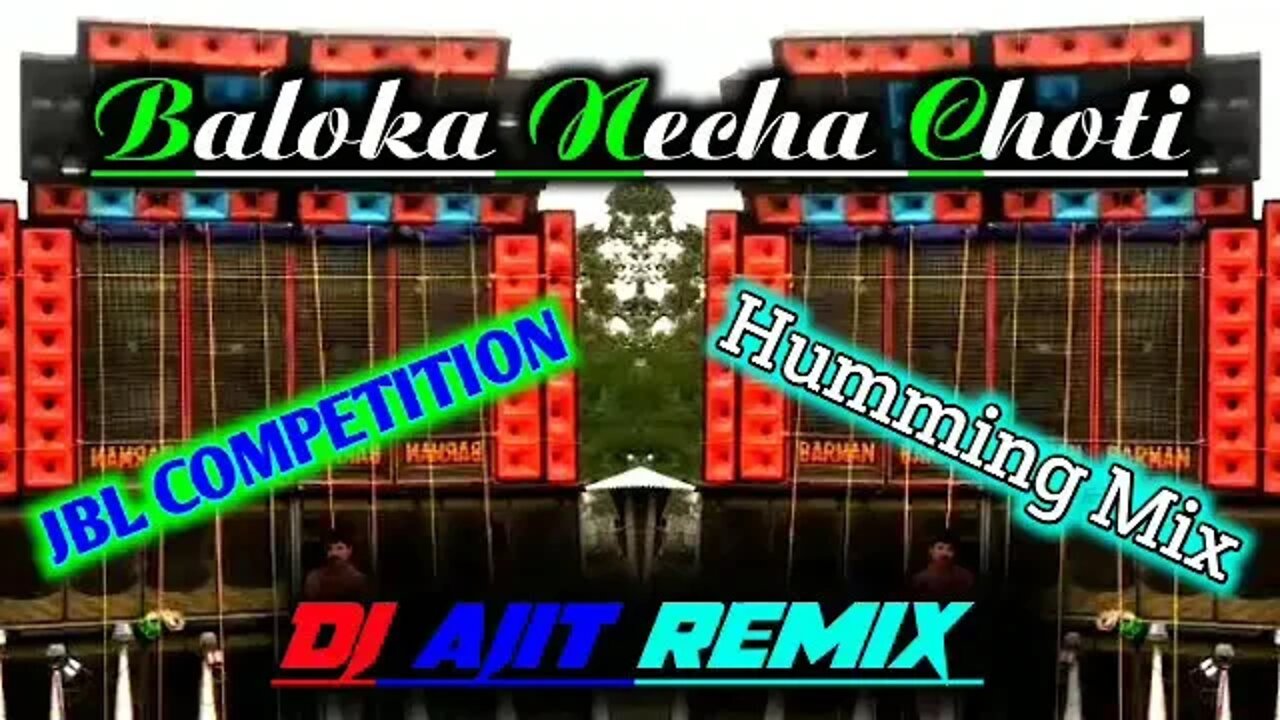 Baloka Necha Choti (New Humming Dot Bass Mix 2022)Dj Ajit Remix A J) Production- AJ COMPETITION ZONE