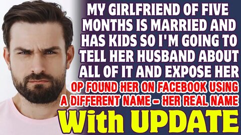 My Girlfriend Of Five Months Is Married With Kids So I'm Going To Tell Her Husband - Reddit Stories