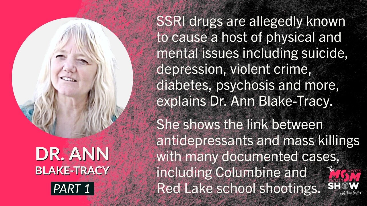 Ep. 419 - Thousands of Case Studies Linking SSRI Drugs and Homicidal Ideation - Dr. Ann Blake-Tracy