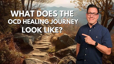 What the OCD Healing Journey LOOKS LIKE