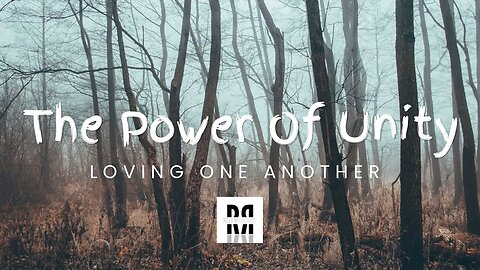 The Power of Unity: Loving One Another