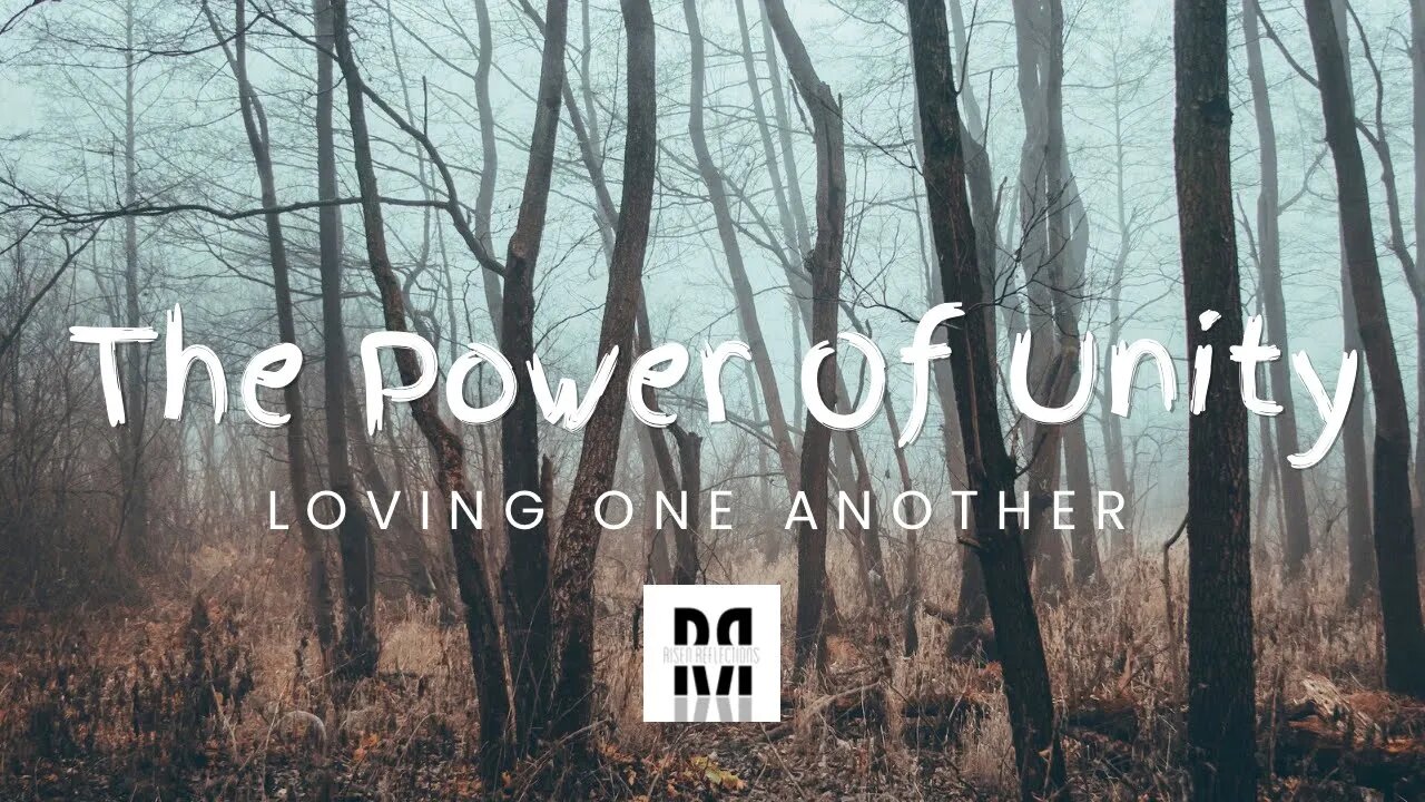 The Power of Unity: Loving One Another