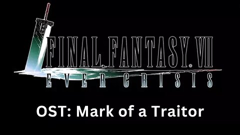 "Mark of a Traitor" (FF7EC OST)