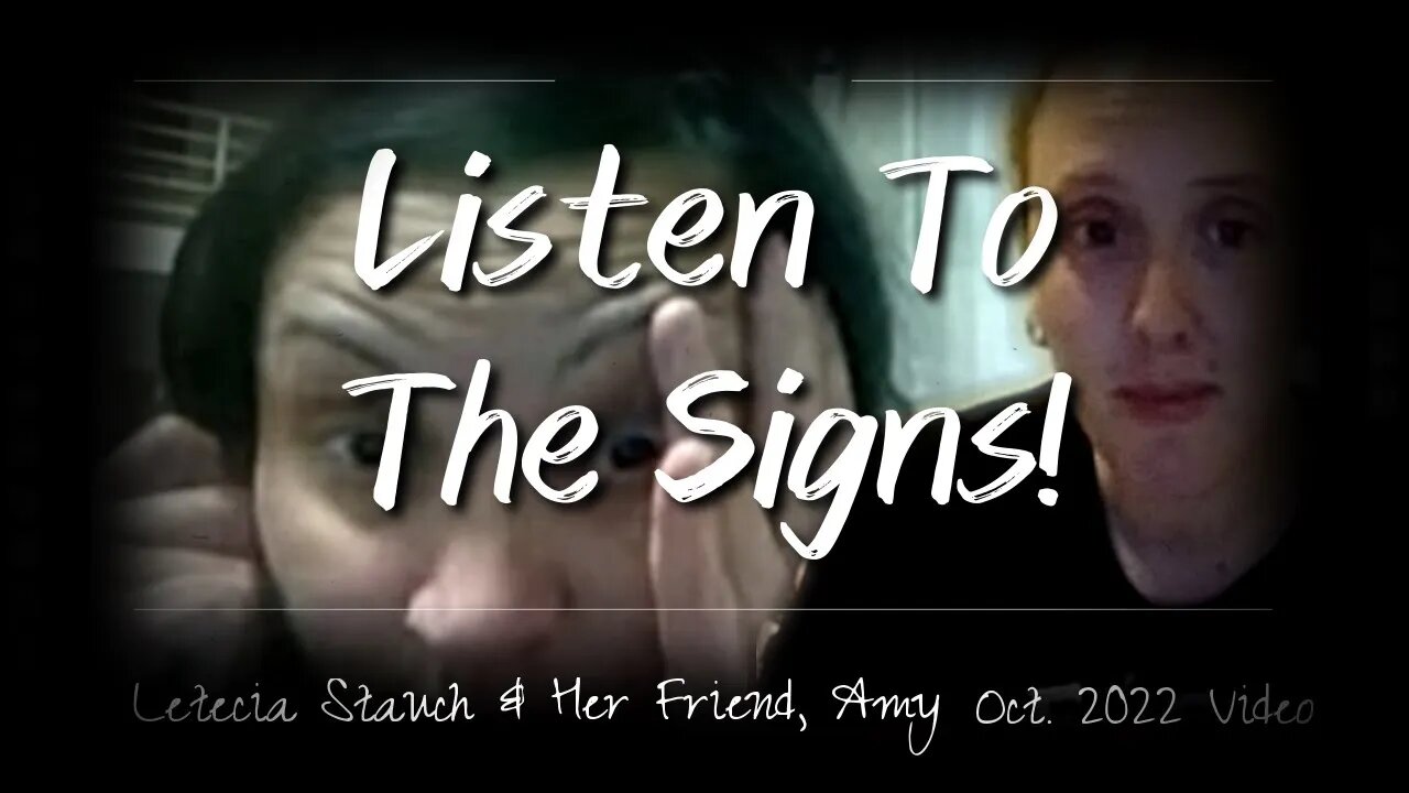 -7- Listen To The Signs | Video Call w/ Amy, Her Friend? | She Called Me A ChoMo | Oct 2022