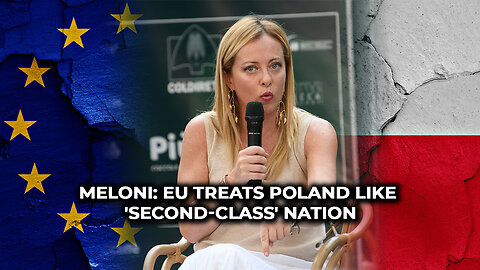 Meloni: EU treats Poland like a second class nation