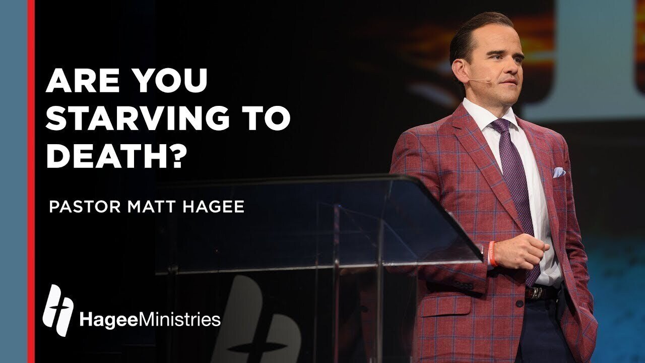 Pastor Matt Hagee - "Are You Starving Death?"