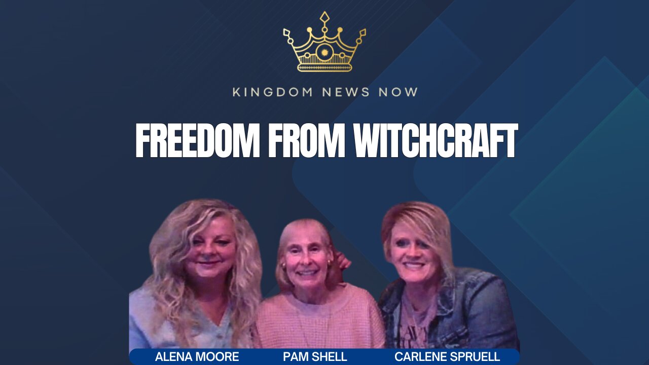 Freedom From Witchcraft | Alena Carlen, Pam Shell and Carlene Spruell