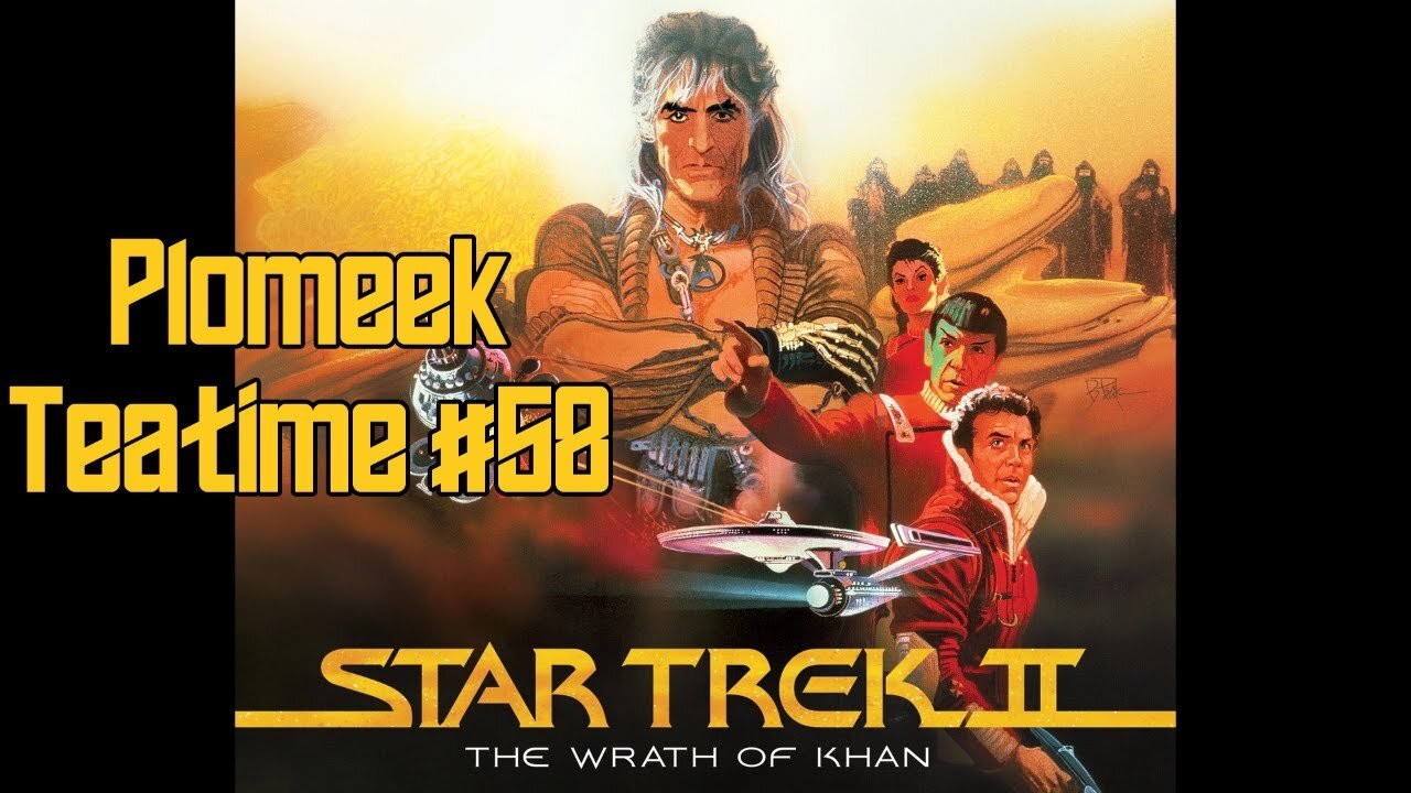 Celebrating Star Trek: The Wrath of Khan: Plomeek Teatime #58