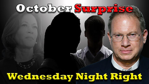 October Surprise - Wednesday Night Right