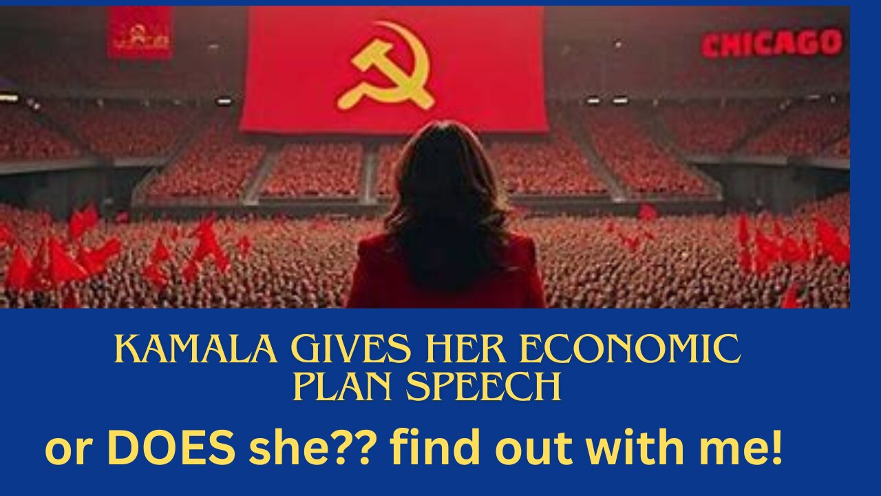 KAMALA FINALLY GIVES HER ECONOMIC PLAN SPEECH....OR...DOES SHE?